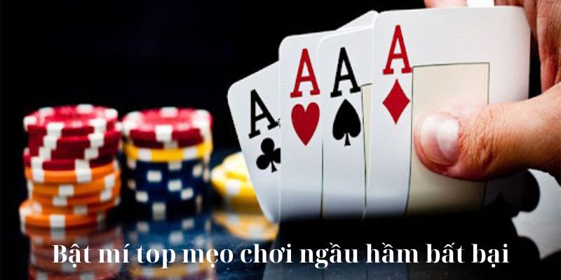 mẹo chơi ngầu hầm