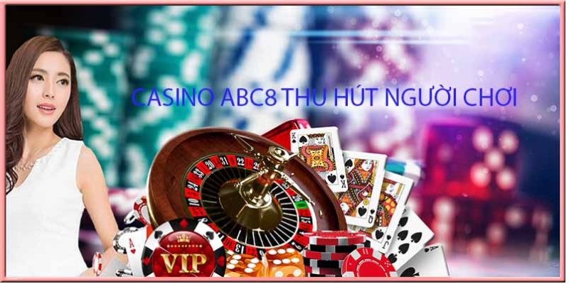 Điểm tạo nên sức hút cho sảnh casino Abc8