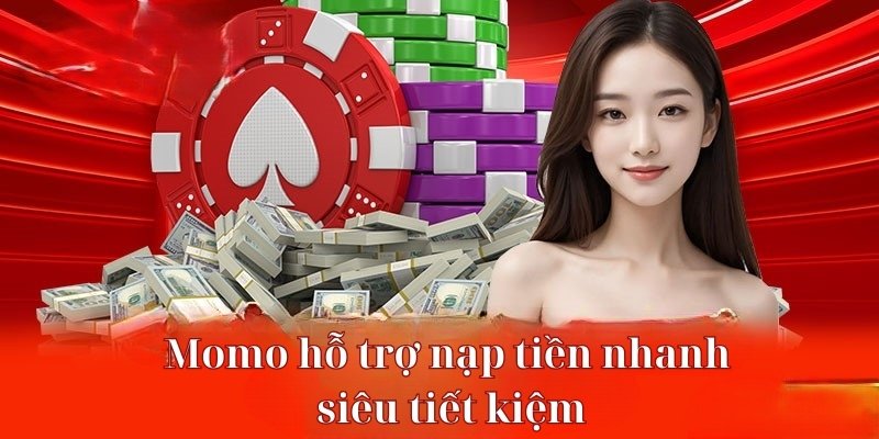 Momo hỗ trợ nạp tiền nhanh siêu tiết kiệm